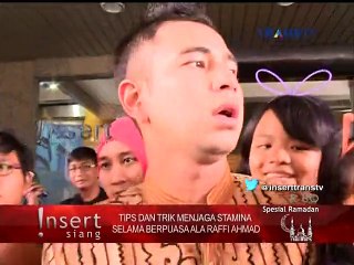[150705]Insert Siang - Menjaga stamina selama berpuasa ala Raffi Ahmad