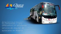 Autocares Chaos - Alquiler autocares Madrid - Alquiler autobuses Madrid