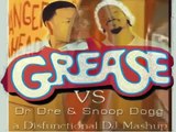 Grease Vs Dr Dre & Snoop Dog Mashup
