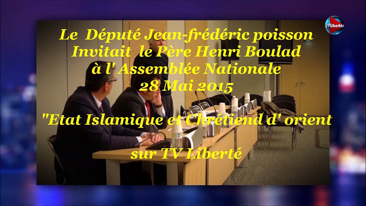 Député Jean-frédéric poisson et Père Boulad (Etat Islamique et Chrétiens d'Orient)