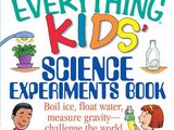 New The Everything Kids' Science Experiments Book: Boil Ice, Flo Slide