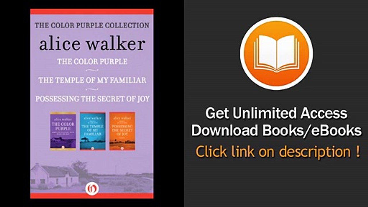 The Color Purple Collection The Color Purple The Temple of My Familiar and Possessing the Secret of Joy