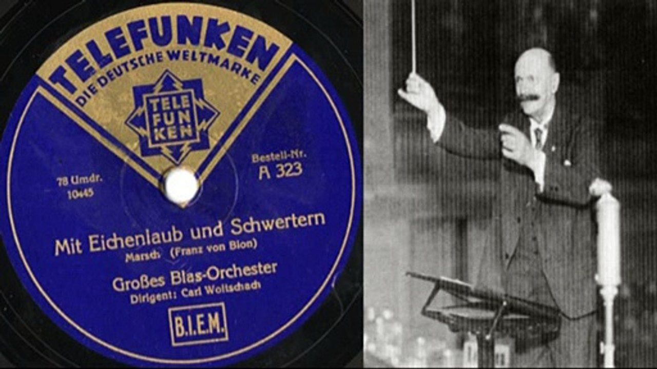 Mit Eichenlaub und Schwertern Franz von Blon Grosses Blas-Orchester Carl Woitschach