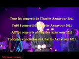 Tous les concerts de Charles Aznavour 2011 - All the concerts of Charles Aznavour 2011