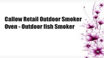 Callow Retail Outdoor Smoker Oven - Outdoor fish Smoker