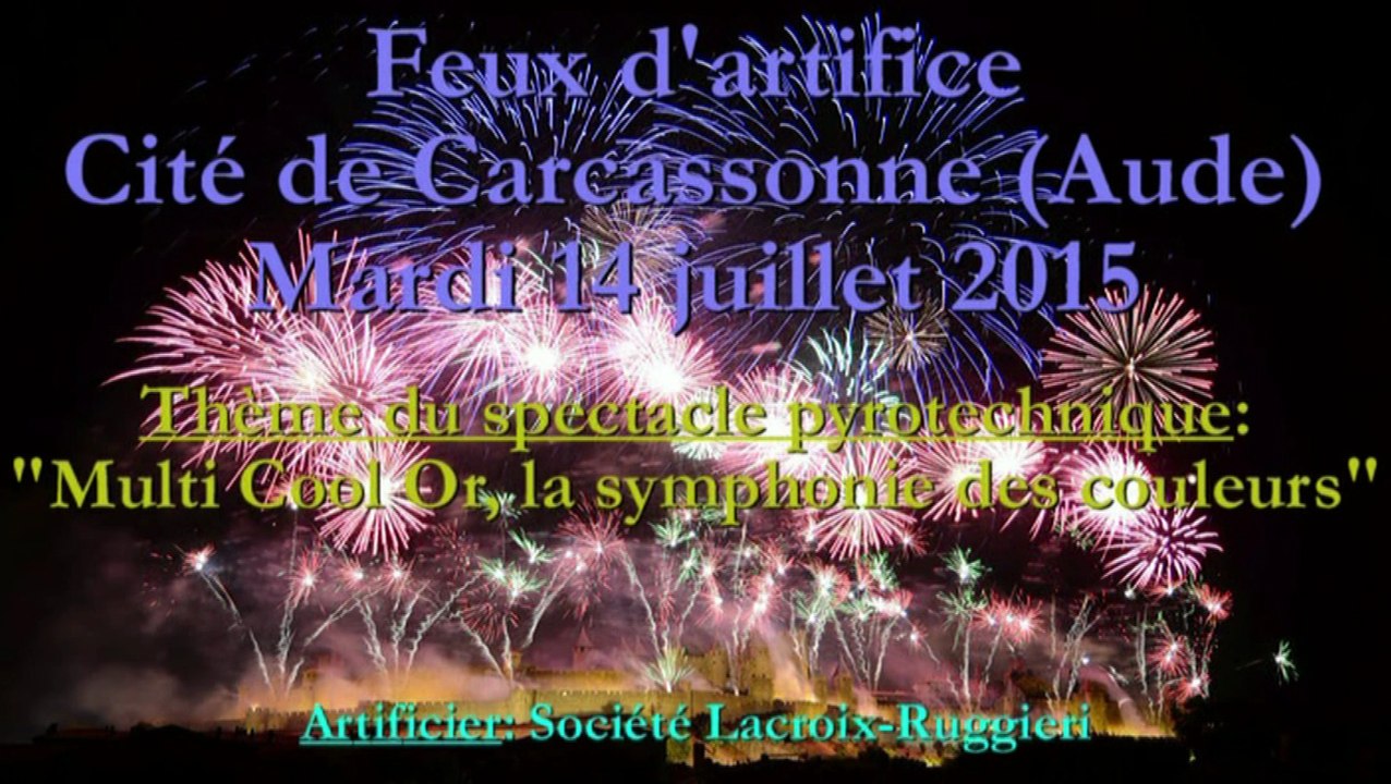 Feux d'artifice Cité de Carcassonne - 14 juillet 2015 (en intégralité)