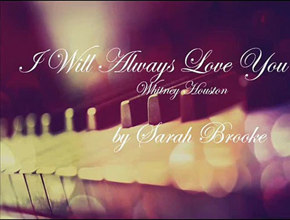 I Will Always Love You (Whitney Houston) piano cover by Sarah Brooke