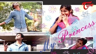 My Princess | Latest Telugu Short Film 2015 | By Babloo Sravan