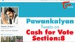 Pawan Kalyan Tweets on Cash for Vote Section : 8