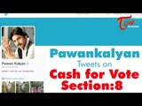 Pawan Kalyan Tweets on Cash for Vote Section : 8