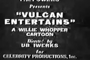 Vulcan Entertainers    Willie Whopper    Ub Iwerks cartoons