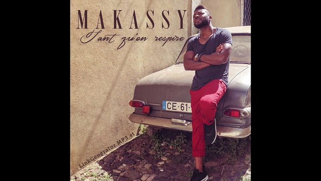 Makassy - Je ne sais pas dire je t'aime