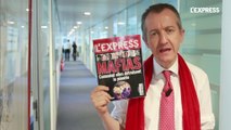 La Une de L'Express: Mafias, comment elles détruisent la planète - L'édito de Christophe Barbier