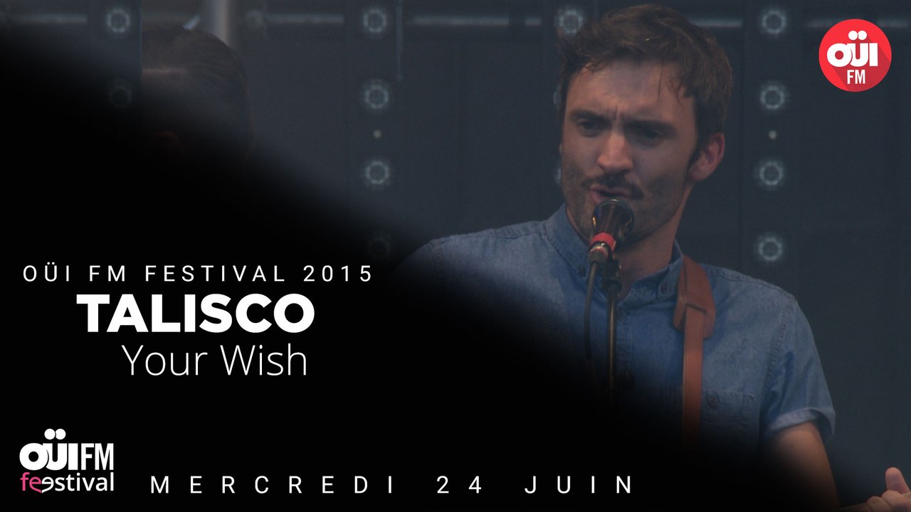 Talisco - Your Wish - OÜI FM Festival 2015