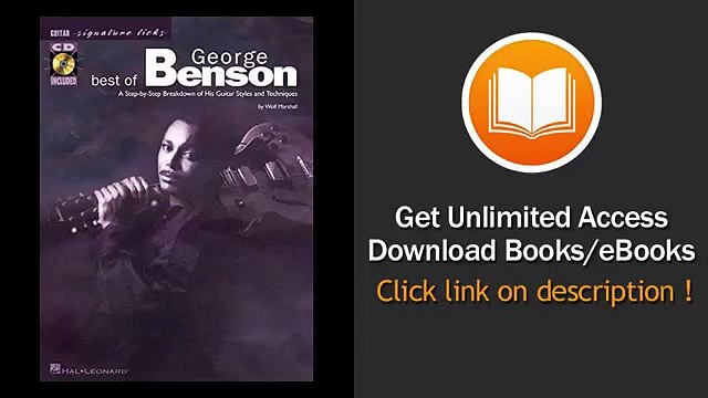 Best of George Benson A Step by Step Breakdown of His Guitar Styles and Techniques Signature Licks P