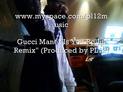 Gucci Mane Is you Rollin Remix (Produced by PL12)