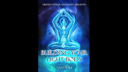 NAAZIR RA - Building Your Light Body