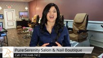 Pure Serenity Salon & Nail Boutique ConyersWonderfulFive Star Review by Monica S.