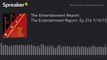 The Entertainment Report- Ep 216 7/15/15 (made with Spreaker)
