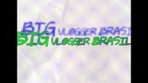 # 17 # big vlogger brasil casa folga  vlogueiro