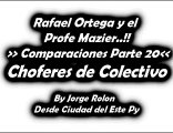 20 Rafael Ortega El Cabezon y El Profe - Comparaciones - Choferes de colectivo