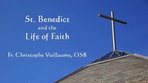 Year of Faith - St. Benedict & the Life of Faith