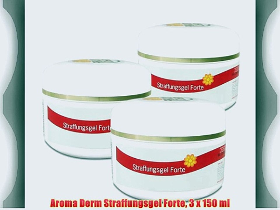 Aroma Derm Straffungsgel Forte 3 x 150 ml