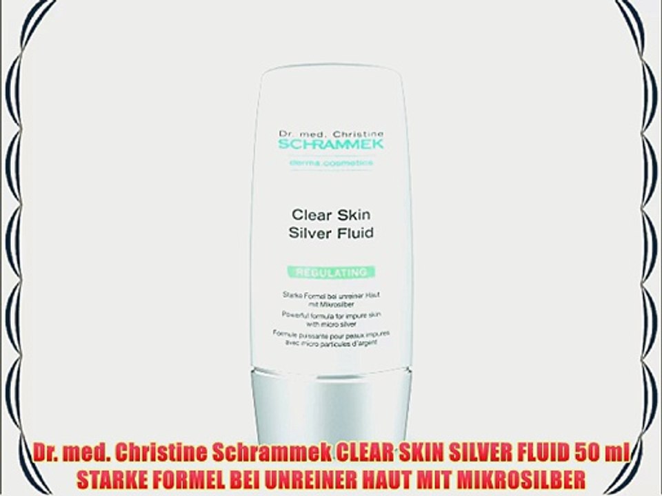 Dr. med. Christine Schrammek CLEAR SKIN SILVER FLUID 50 ml STARKE FORMEL BEI UNREINER HAUT