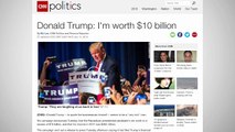 Donald Trump’s Campaign Announces He’s Worth $10 Billion