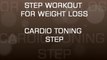 Interval Step and Tone Weight Loss Cardio Exercise and Workout Video