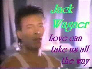 Jack Wagner - Love can take us all the w