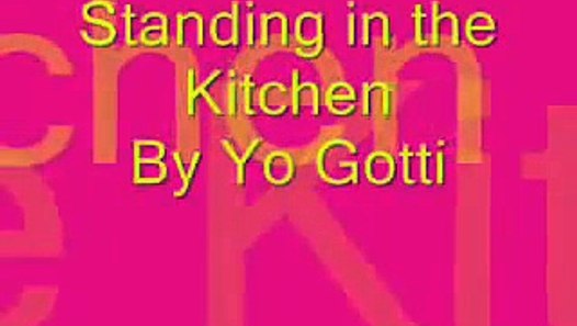 Standing In The Kitchen By Yo Gotti With Lyrics Video Dailymotion