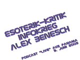 Esoterik Kritik Alexander Benesch vom infokrieg.tv am 9.6.2009 aus Panama - Podcast-Ausschnitt