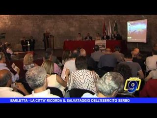 BARLETTA | La città ricorda il salvataggio dell'esercito serbo