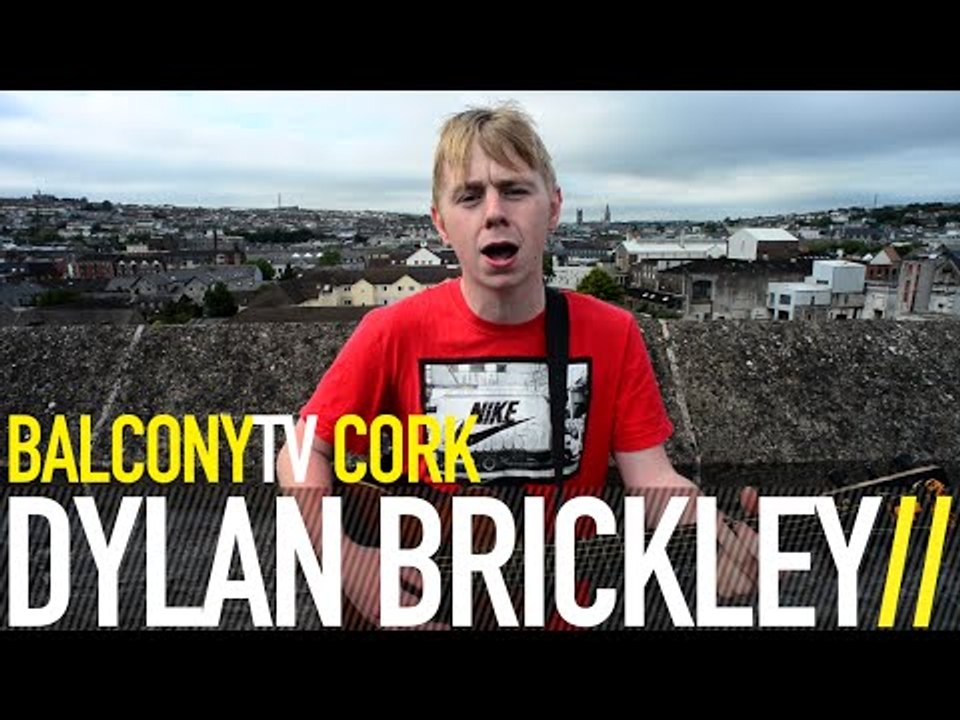 DYLAN BRICKLEY - HOMELESS (BalconyTV)