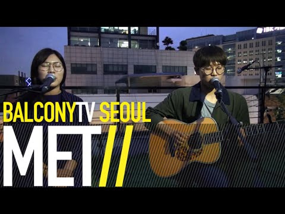 MET - ABOUT THE CHANGE (BalconyTV)