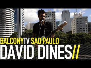 DAVID DINES - I’VE SEEN TOO MUCH (BalconyTV)
