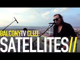SATELLITES - HEY DECEIVER (BalconyTV)