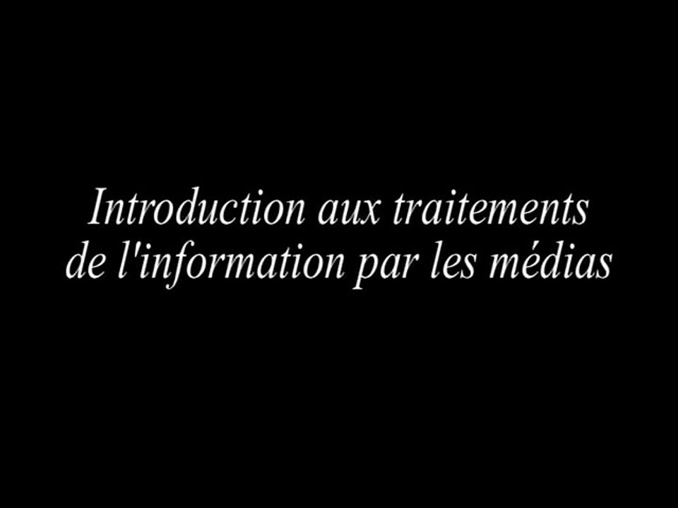 Introduction aux traitements de l'information par les médias