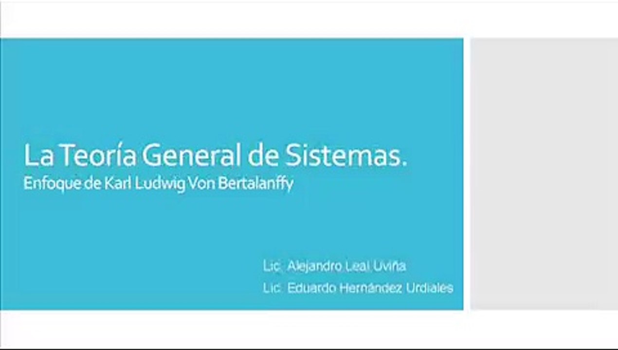 "Teoría General de Sistemas" Enfoque de Ludwig Von Bertalanffy.