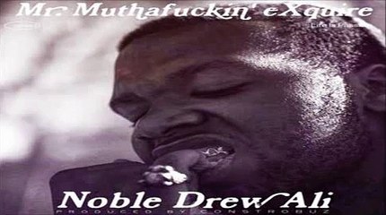 Mr. Muthafuckin eXquire - Noble Drew Ali