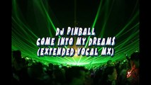 Trance (Dj Pinball) Come Into My Dreams (Extended Vocal Mx)