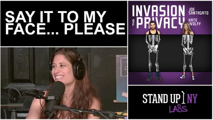 INVASION OF PRIVACY- Say It To My Face... Please