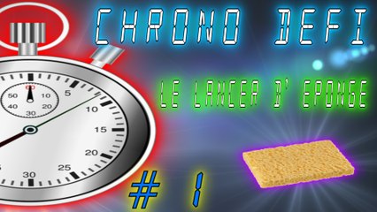 Chrono défi 1 -le lancer d' éponge "