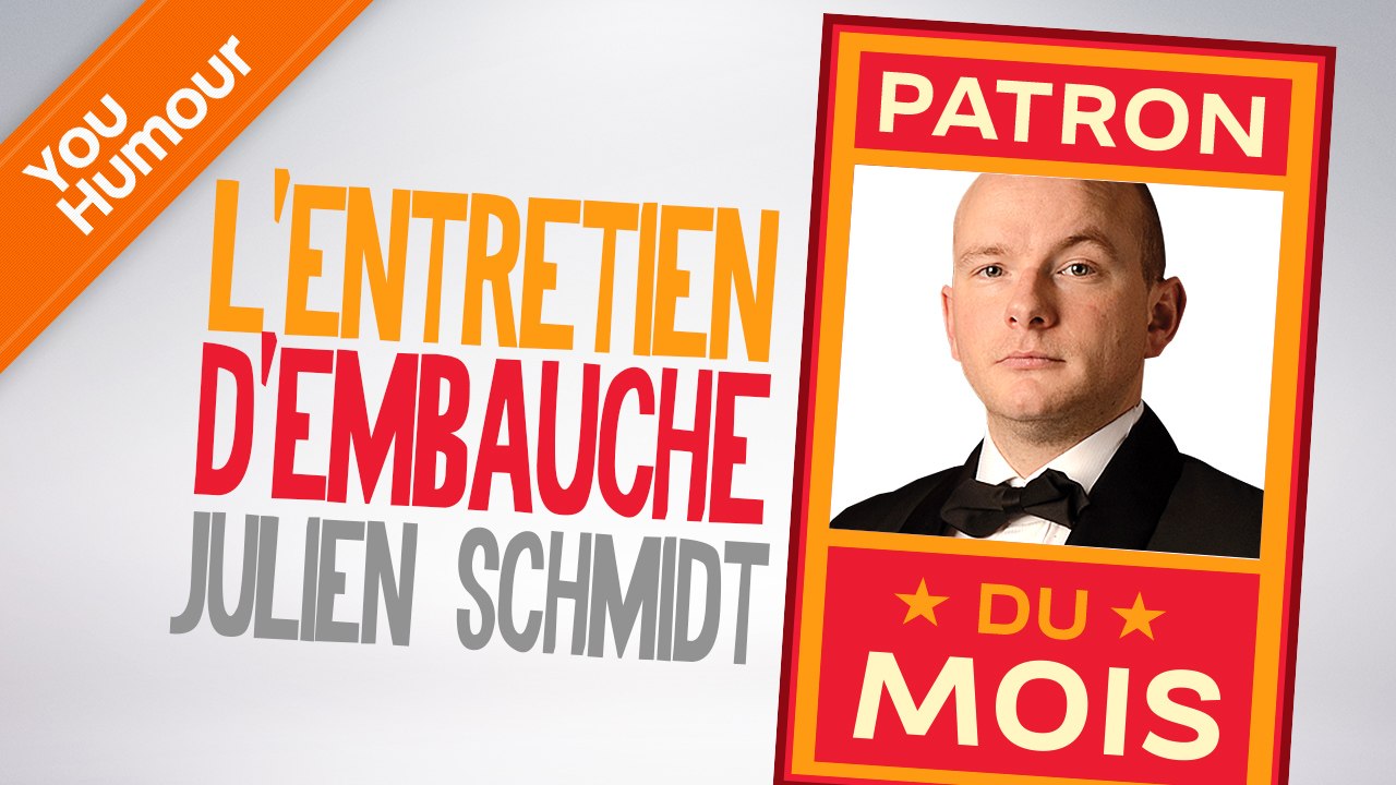 JULIEN SCHMIDT - L'entretien d'embauche