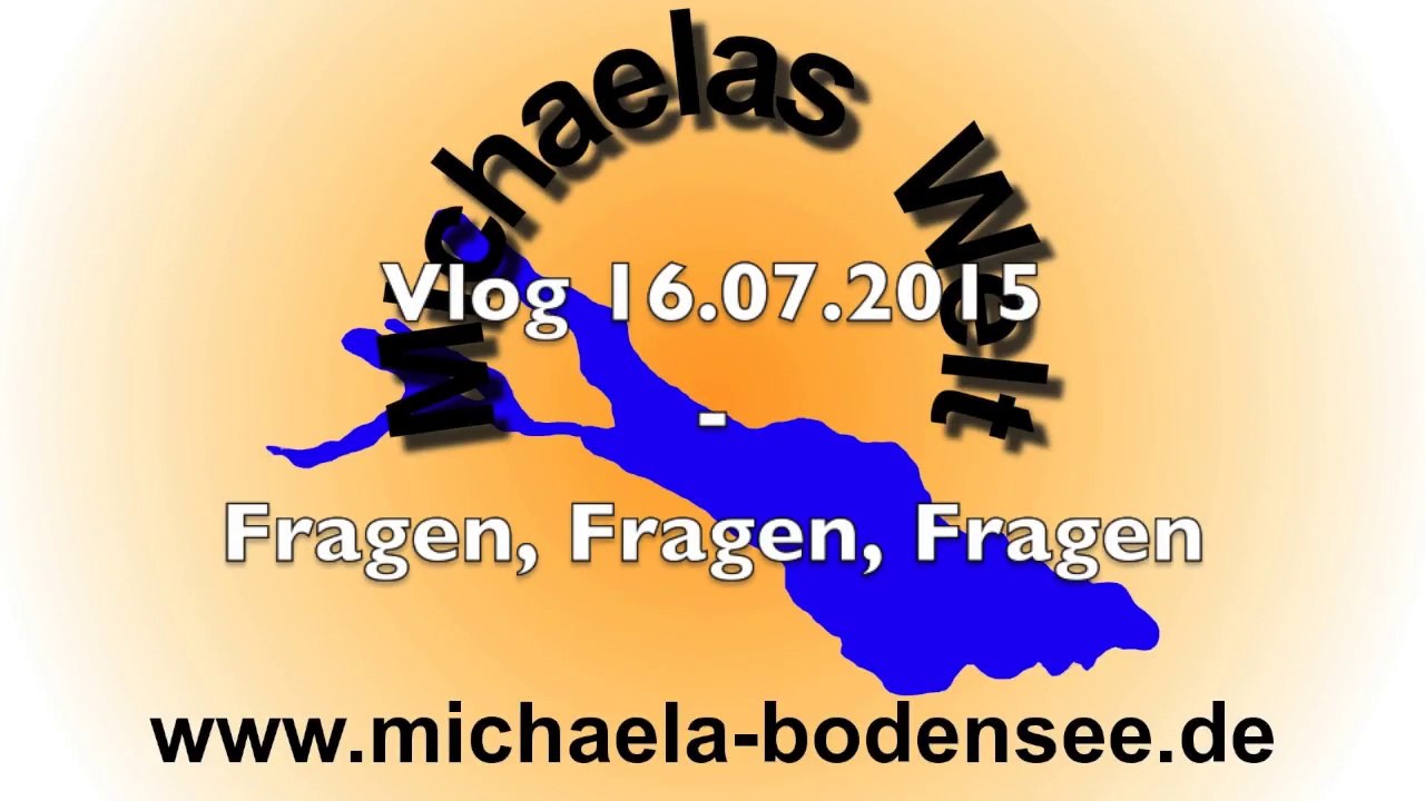 16.07.2015 Vlog - Fragen, Fragen, Fragen
