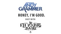 Andy Grammer - Honey, I'm Good. (Duet wth Eli Young Band)