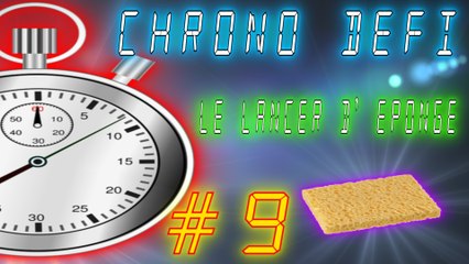 Chrono défi 9 - le lancer d éponge -