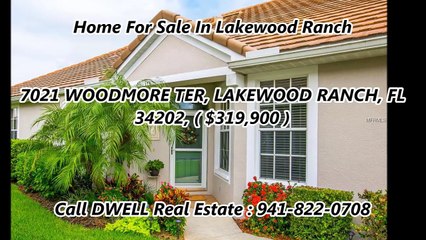 Lakewood Ranch Homes For Sale by DWELL Real Estate  7021 WOODMORE TER, LAKEWOOD RANCH, FL 34202