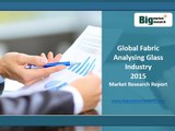 Global Fabric Analysing Glass Industry 2015 Market Forecast | Demand |